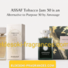 Tobacco Jam 50 Assaf 100ml
توباكو چام 50 من عساف ١٠٠ملي